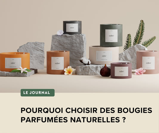 POURQUOI CHOISIR DES BOUGIES PARFUMÉES NATURELLES ?