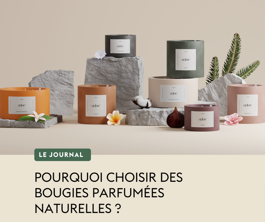 POURQUOI CHOISIR DES BOUGIES PARFUMÉES NATURELLES ?